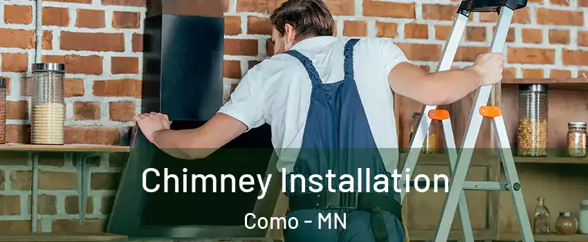 Chimney Installation Como - MN