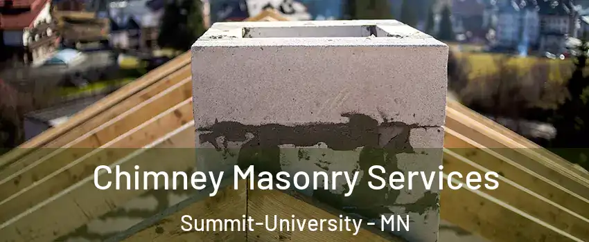 Chimney Masonry Services Summit-University - MN