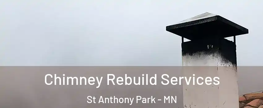 Chimney Rebuild Services St Anthony Park - MN