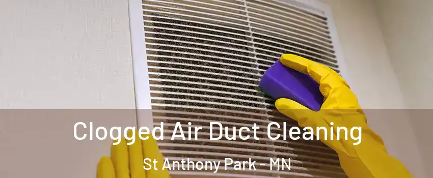 Clogged Air Duct Cleaning St Anthony Park - MN