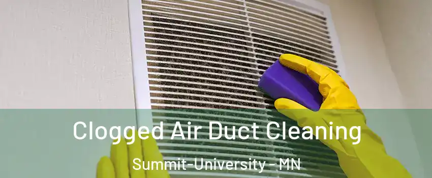 Clogged Air Duct Cleaning Summit-University - MN