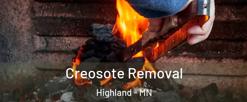 Creosote Removal Highland - MN