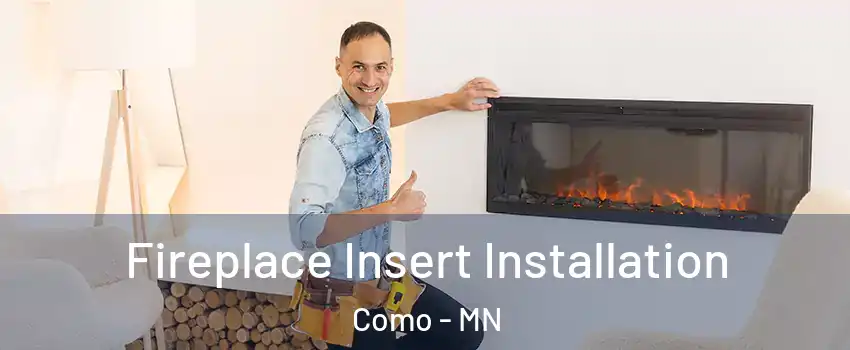 Fireplace Insert Installation Como - MN