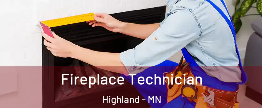 Fireplace Technician Highland - MN