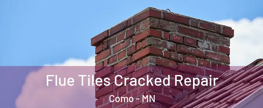 Flue Tiles Cracked Repair Como - MN