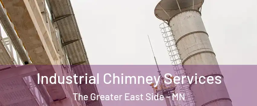 Industrial Chimney Services The Greater East Side - MN