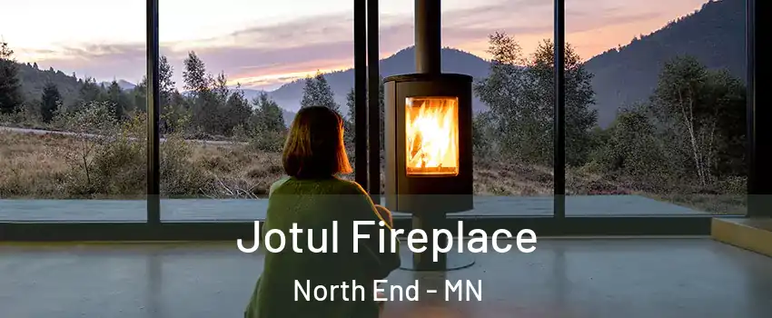 Jotul Fireplace North End - MN