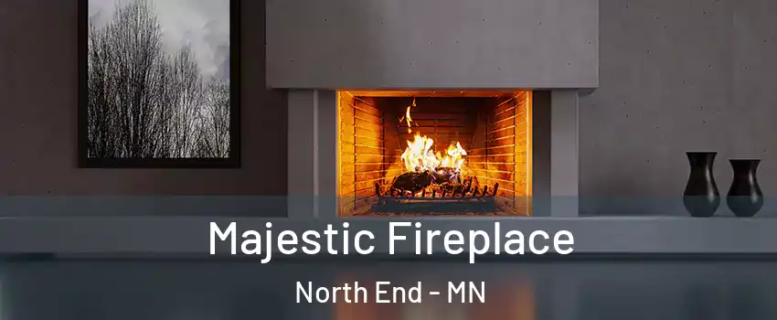 Majestic Fireplace North End - MN