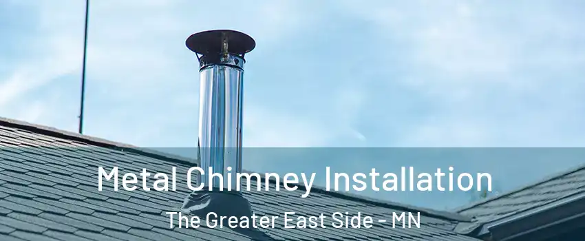 Metal Chimney Installation The Greater East Side - MN