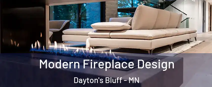 Modern Fireplace Design Dayton's Bluff - MN