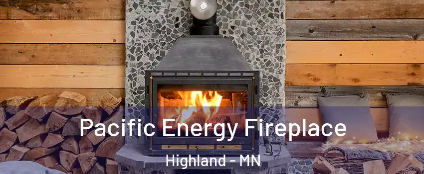 Pacific Energy Fireplace Highland - MN