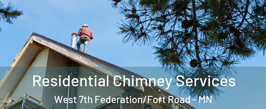 Residential Chimney Services West 7th Federation/Fort Road - MN