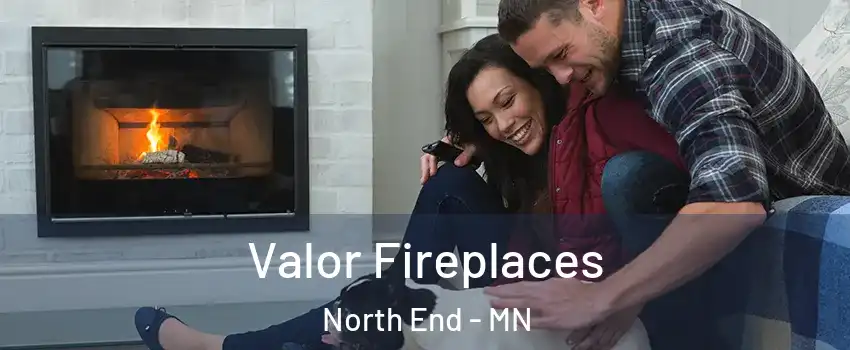 Valor Fireplaces North End - MN