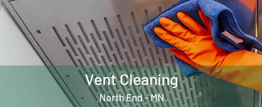 Vent Cleaning North End - MN